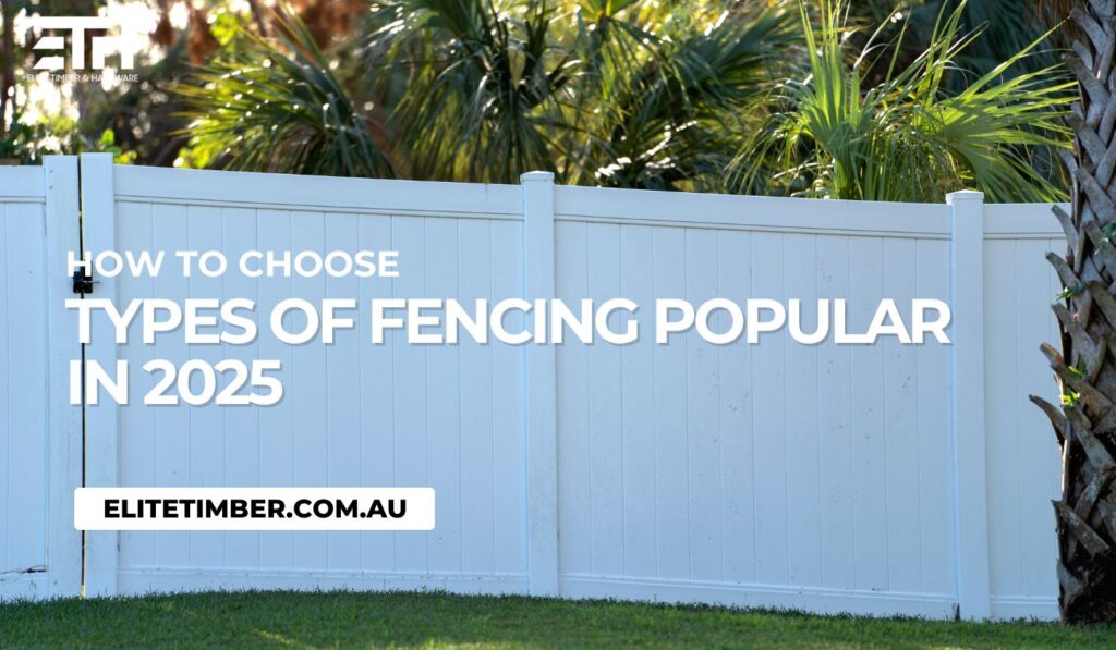 Types of Fencing Popular in 2025