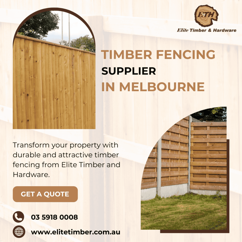 How to Choose a Timber Fencing Supplier in Melbourne for Sustainable Timber
